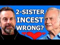 WHY IS 2 SISTER INCEST WRONG Sam Harris Richard Dawkins Matt Dillahunty
