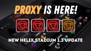 Download lagu PROXY is Finally Here! - Helix Stadium Firmware 1.3 Update mp3