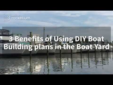 3 Benefits of Using DIY Boat Building plans in the Boat Yard