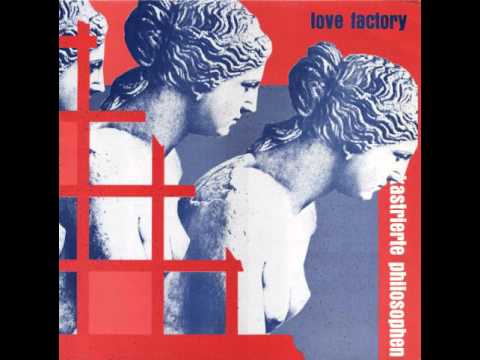 Kastrierte Philosophen | Love Factory | 1985