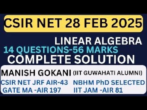 CSIR NET 28 FEB 2025 LINEAR ALGEBRA COMPLETE SOLUTION WITH MANISH GOKANI SIR #csirnetmathsonline