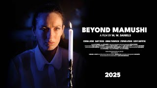 BEYOND MAMUSHI (2026) by M W Daniels - Trailer