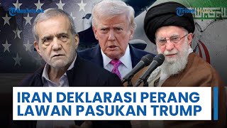 Iran Deklarasi Perang Lawan Pasukan Trump, Pezeshkian: Menyerang Khamenei Picu Perang Habis-habisan