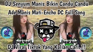 Download lagu DJ SENYUM MANIS BIKIN CANDU CANDU || ADE MANIS MATI-ENCHO DC VIRAL TIKTOK FULL SONG 2026 !! mp3