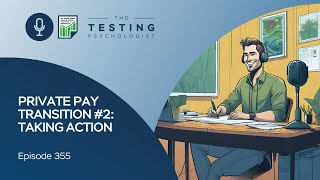 355. Private Pay Transition #2: Taking Action