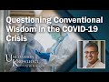 Questioning Conventional Wisdom in the COVID-19 Crisis, with Dr. Jay Bhattacharya
