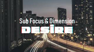 Sub Focus & Dimension - Desire