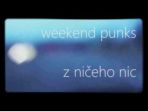 Z Ničeho Nic - Z ničeho nic - Weekend punks (clip 2017)