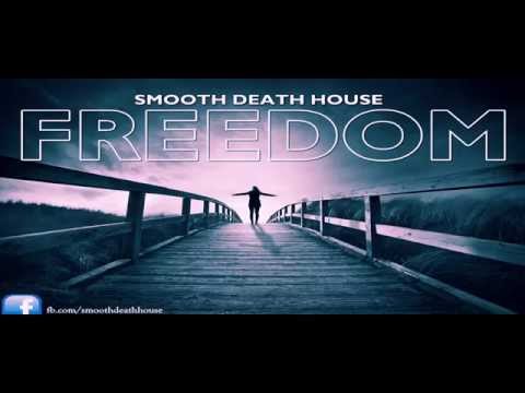 Smooth Death House - Freedom (Official Audio)