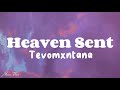 Heaven Sent - Tevomxntana (Lyrics)