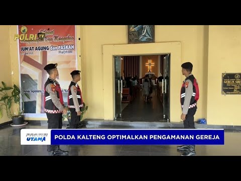 DITSAMAPTA POLDA KALTENG OPTIMALKAN PENGAMANAN GEREJA SELAMA IBADAH PASKAH DI PALANGKA RAYA