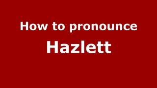 How to pronounce Hazlett