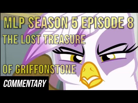 [Blind Commentary] My Little Pony: FIM Season 5 Episode 8 - "The Lost Treasure of Griffonstone"