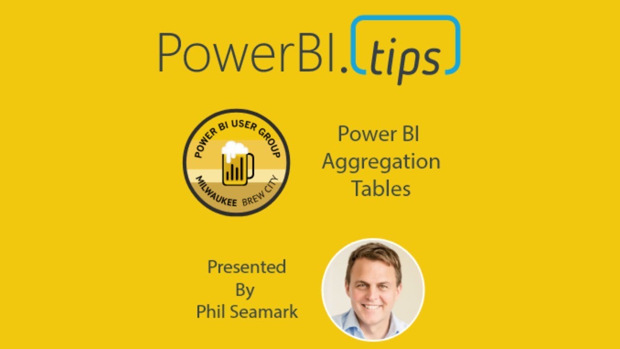 PowerBI.Tips - PUG - Aggregation Tables