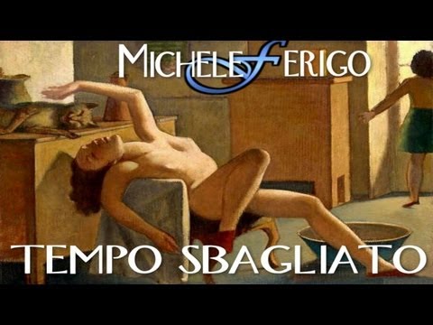 Tempo Sbagliato (The Wrong Time) Mick Cpt Ferigo