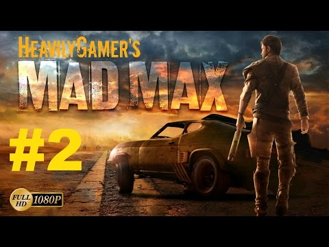Let's Play MAD MAX  | Gameplay Walkthrough (PC) Part 2:Righteous Work/Undertrow 100%/The Wastelander
