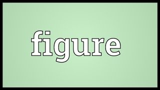 Figure Meaning