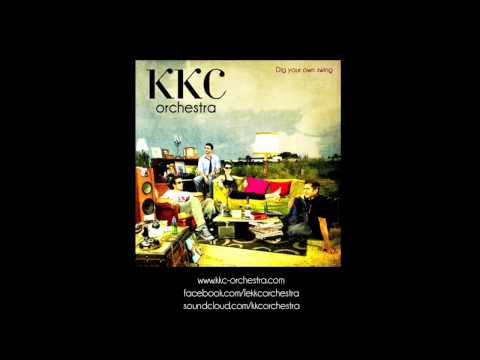 KKC Orchestra - Dig your own swing - (Officiel)