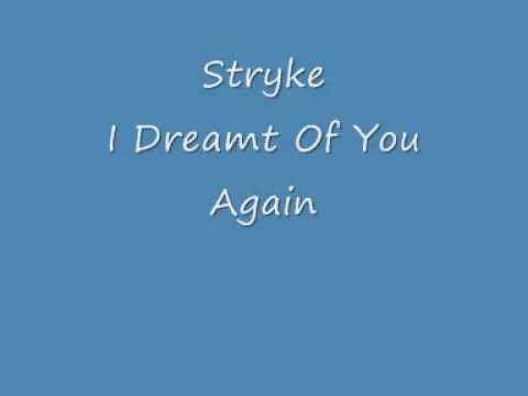 Stryke - I Dreamt Of You Again