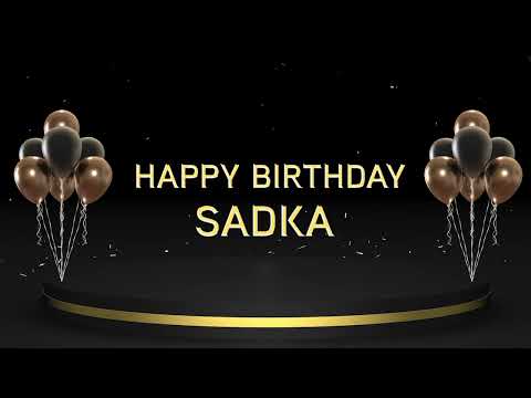 Wish you a very Happy Birthday Sadka