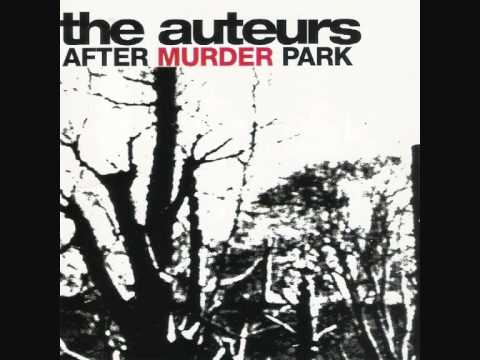 The Auteurs After Murder Park