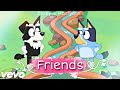 Friends Bluey X Mackenzie