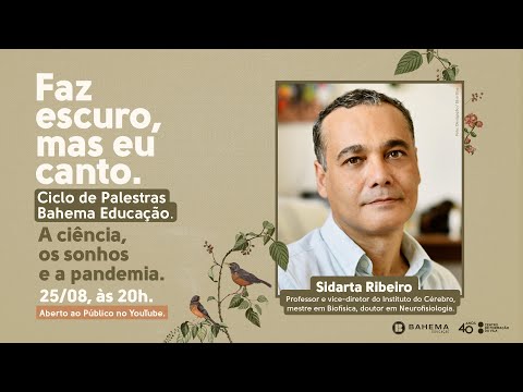 Faz Escuro, Mas Eu Canto - Sidarta Ribeiro - A ciência, os sonhos e a pandemia.