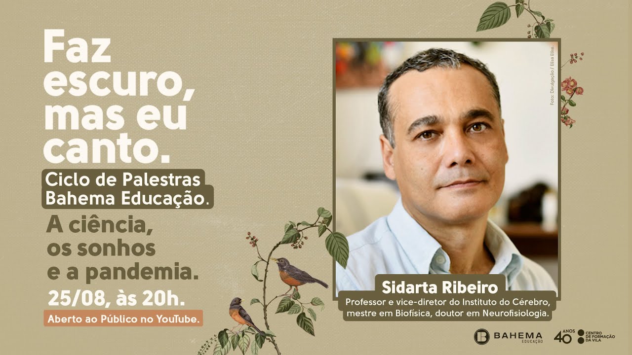 Faz Escuro, Mas Eu Canto - Sidarta Ribeiro - A ciência, os sonhos e a pandemia.