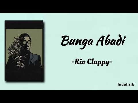 Rio Clappy - Bunga Abadi | Lirik Lagu