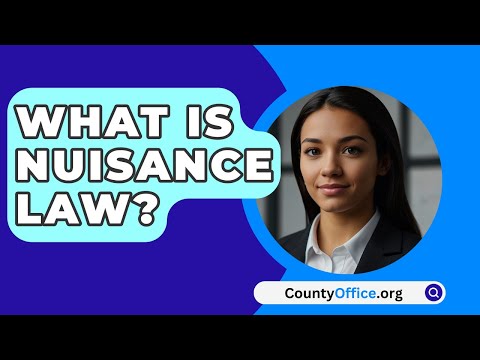 What Is Nuisance Law? - CountyOffice.org
