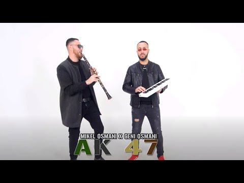 Mikel Osmani ft. Geni Osmani - AK 47