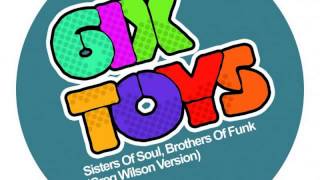 01 6ix Toys - Sisters Of Soul, Brothers Of Funk (Greg Wilson Version) [First Word Records]