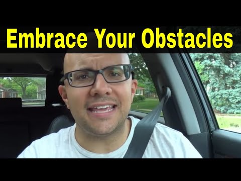 Embrace Your Obstacles-Motivation For Life Success Video