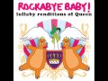 Under Pressure - Lullaby Renditions of Queen - Rockabye Baby!