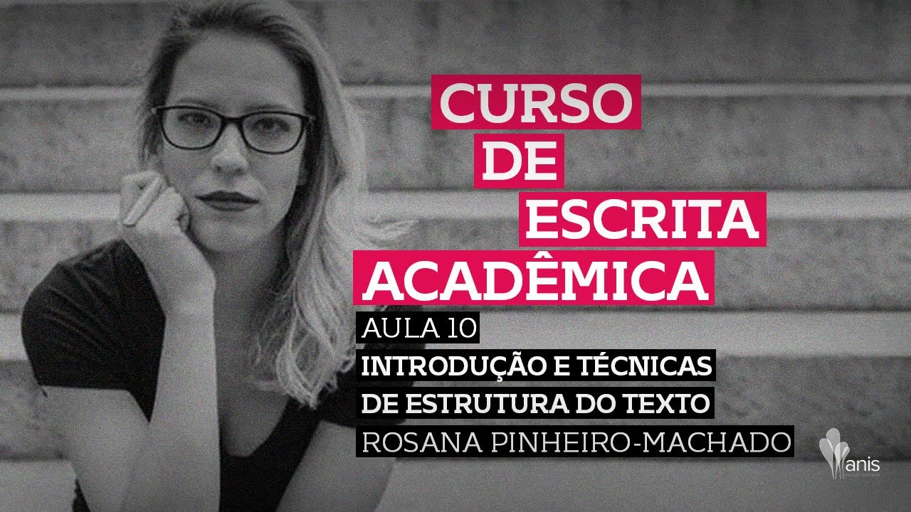 Aula 10: Rosana Pinheiro-Machado, Estruturação do texto acadêmico