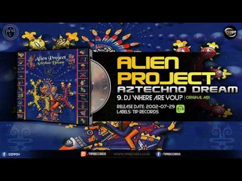 Alien Project - DJ Where Are You?
