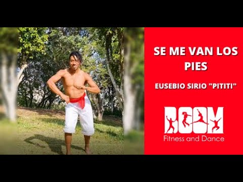 Se me van los pies - Eusebio Sirio Pititi/ Coreografía BOOM fitness and dance