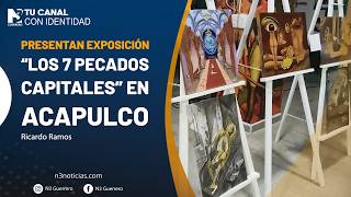 Presentan exposición “Los 7 pecados capitales” en Acapulco