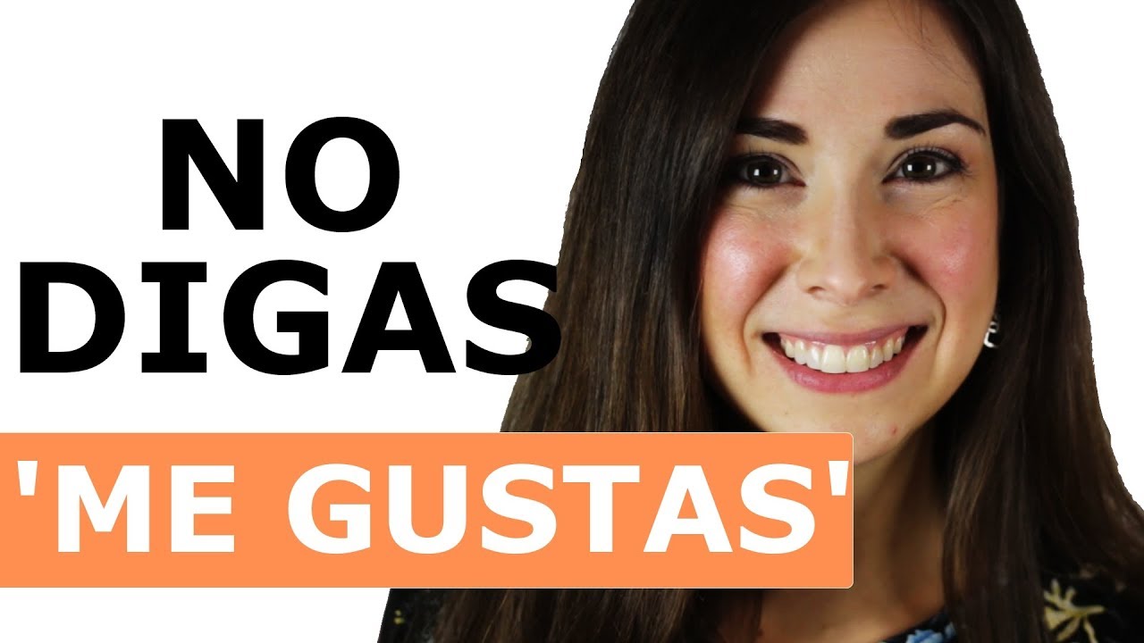 POR QUÉ NO DECIR "ME GUSTAS"
