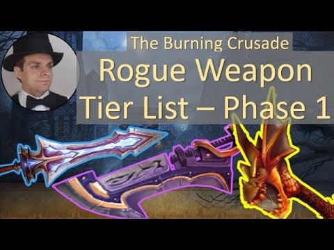 IS DRAGONMAW REALLY THE BEST ROGUE WEAPON? Simonize's Burning Crusade Rogue Weapon Tier List Phase 1