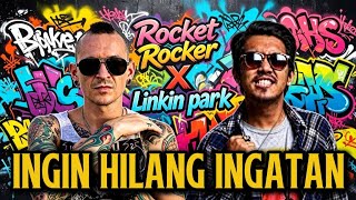 Download lagu INGIN HILANG INGATAN - ROCKET ROCKERS X LINKIN PARK🤘🔥 mp3