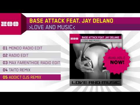 Base Attack Feat. Jay Delano - Love And Music (Addict DJs Remix)