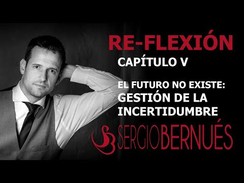 GESTIONAR LA INCERTIDUMBRE | El futuro es hoy