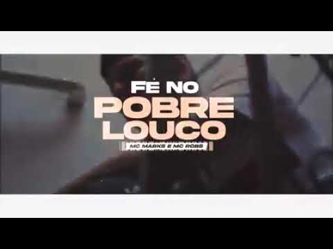 Mc Marks e Mc Robs - Fé no Pobre Louco (Clipe Oficial) DJ Koringa Mpc e Potter