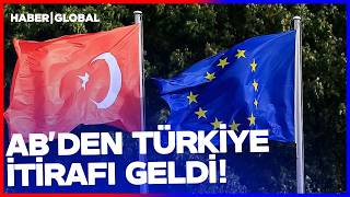AB'den Türkiye İtirafı Geldi: İHTİYACIMIZ VAR!