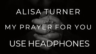 Alisa Turner - My Prayer For You (8D AUDIO USE HEADPHONES)