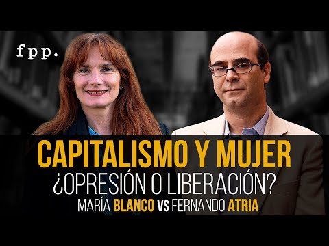 DEBATE: Capitalismo y mujer | María Blanco y Fernando Atria
