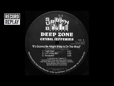 Deep Zone feat. Ceybil Jefferies - It's Gonna Be Alright Help Is On The Way (J.P.'s Vibe Mix)