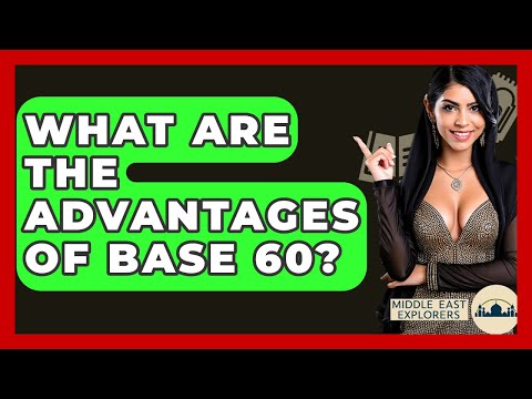 What Are The Advantages Of Base 60? - Middle East Explorers