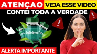 ⛔INIBITROL - INIBITROL FUNCIONA?INIBITROL SITE OFICIAL - INIBITROL EMAGRECE MESMO?INIBITROL EMAGRECE